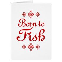 BORN TO FISH CARD