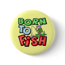 Born To Fish Fishing T-shirts and Gifts Pin