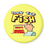 Born To Fish Fishing T-shirts and Gifts Magnets