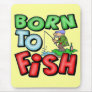 Born To Fish Fishing T-shirts and Gifts Mouse Pad