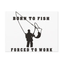 BORN_TO_FISH_FORCED_TO_WORK black Post Cards