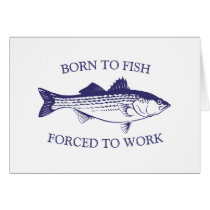 Born to Fish: Forced to Work BLUE Greeting Card