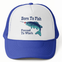Born To Fish Forced To Work Hats