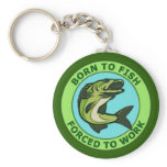 Born To Fish, Forced To Work Key Chain