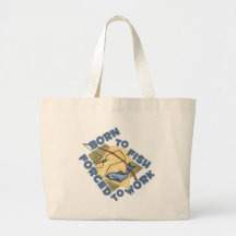 BORN TO FISH FORCED TO WORK TOTE BAGS