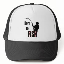 Born to Fish Trucker Hats
