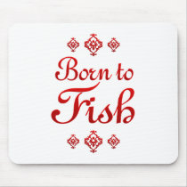 BORN TO FISH MOUSE PADS