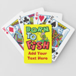 Born To Fish Playing Cards