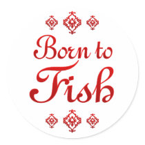 BORN TO FISH STICKERS