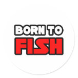 Born To Fish Round Sticker