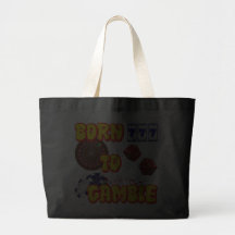 BORN TO GAMBLE BAG