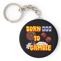 BORN TO GAMBLE KEYCHAINS