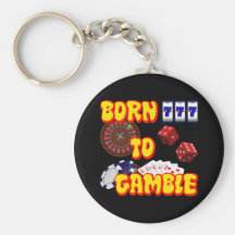 BORN TO GAMBLE KEYCHAINS