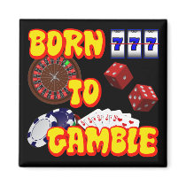 BORN TO GAMBLE REFRIGERATOR MAGNET