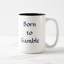 Born to Gamble Mug