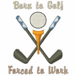 "Born to Golf, Forced to Work" Jacket