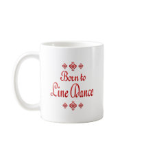 BORN TO LINE DANCE COFFEE MUGS