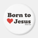 Born to Love Jesus Fridge Magnet