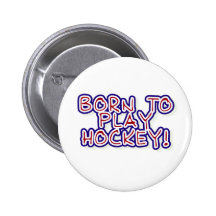 Born to Play Hockey Button