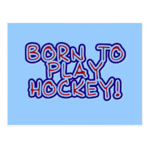 Born to Play Hockey T-shirts and Gifts Post Cards