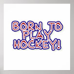 Born to Play Hockey T-shirts and Gifts Poster