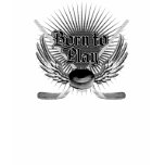 Born To Play t-shirts