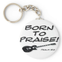 Born to Praise Keychain