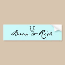 Born to Ride Horses bumper stickers