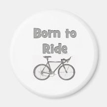 Born to ride refrigerator magnet