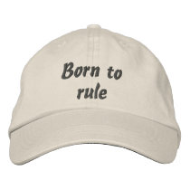 Born to rule embroidered hats