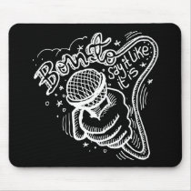 Born To Say It Like It Is 2 Mouse Pads