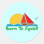 Born To Squall Sticker