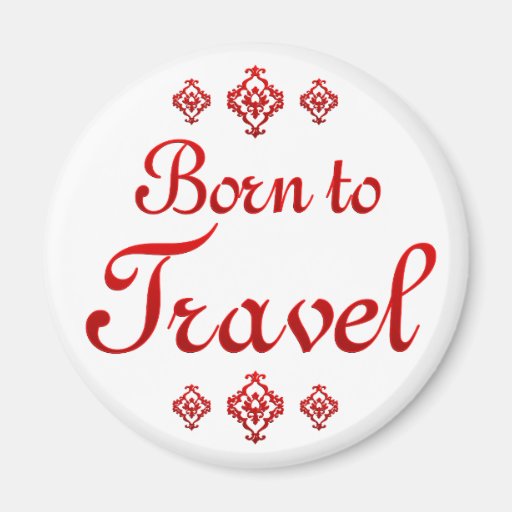 BORN TO TRAVEL MAGNETS