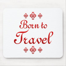 BORN TO TRAVEL MOUSEPADS