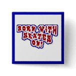 Born With Skates On T-shirts and Gifts buttons