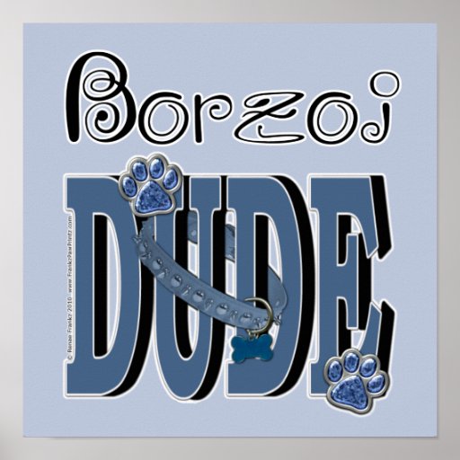 Borzoi DUDE Posters