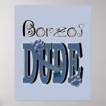 Borzoi DUDE Posters