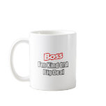 Boss...Kind of a Big Deal Coffee Mugs