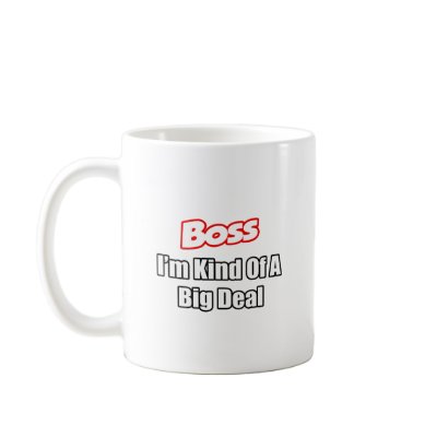 Boss...Kind of a Big Deal Coffee Mugs by Boss_Shirts