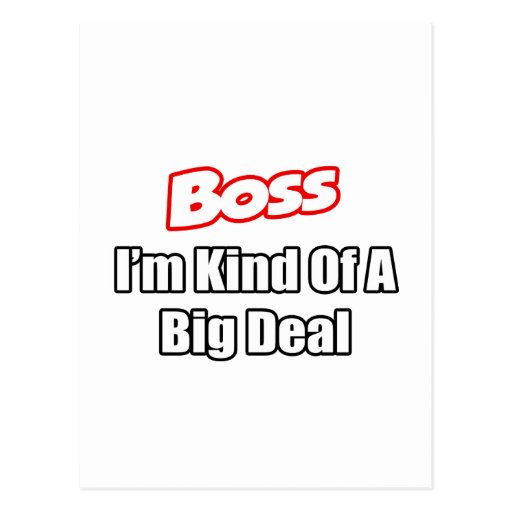 Boss...Kind of a Big Deal Postcard