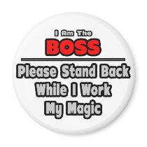 Boss ... Stand Back ... Work My Magic