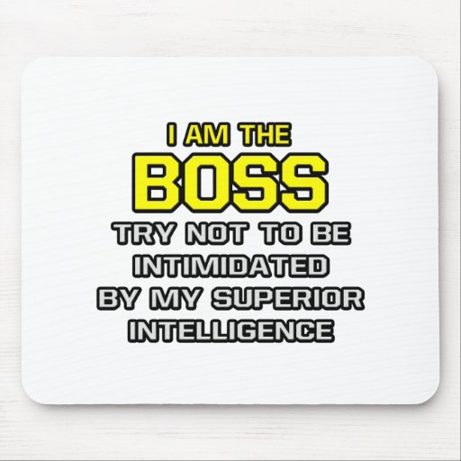 Boss...Superior Intelligence Mousepad