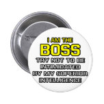 Boss...Superior Intelligence Pinback Button