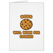 Boss .. Will Work for Cookies Card