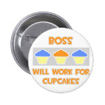 Boss ... Will Work For Cupcakes Pin