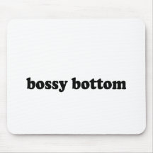 BOSSY BOTTOM MOUSEPADS