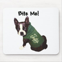 Boston Terrier:  Bite Me! Mouse Pads