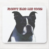 Boston Terrier:  Floppy Ears are Cool! Mouse Pads