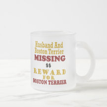Boston Terrier  & Husband Missing Reward For Bosto Mugs