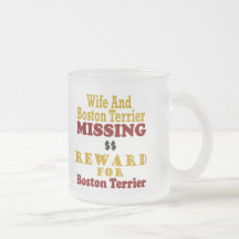 Boston Terrier & Wife Missing Reward For Boston Te Coffee Mugs